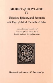 Treatises, Epistles, and Sermons: With Roger of Byland, the Milk of Babe Volume 34