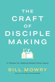 The Craft of Disciplemaking