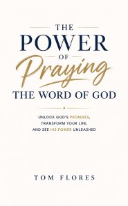 The Power Of Praying The Word