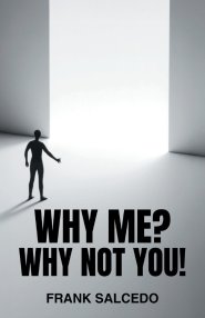 Why Me?: Why Not You?