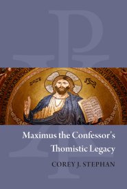 Maximus the Confessor's Thomistic Legacy