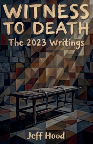 Witness to Death: The 2023 Writings