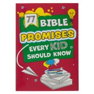 Kid Book 77 Bible Promises Every Kid Should Know