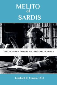 Melito of Sardis: Early Church Fathers and the Early Church