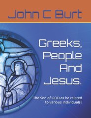 Greeks, People And Jesus.: The Son of GOD as he related to various Individuals?