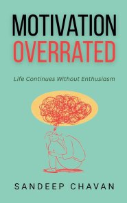 Motivation Overrated
