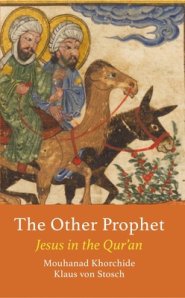 The Other Prophet: Jesus in the Qur'an