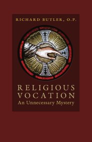 Religious Vocation: An Unnecessary Mystery