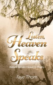Listen, Heaven Speaks: Nature Speaks Heaven's Poetry
