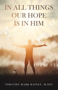 In All Things Our Hope is in Him