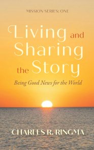 Living and Sharing the Story: Mission Series: One