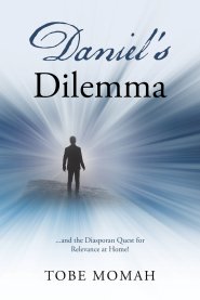 Daniel's Dilemma: ...and the Diasporan Quest for Relevance at Home!
