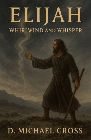 Elijah: Whirlwind and Whisper