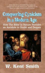 Conquering Cynicism in a Modern Age: How The Bible in Nature Provides an Antidote to Doubt and Despair
