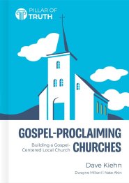 Gospel-Proclaiming Churches