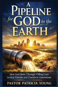 A Pipeline for God in the Earth