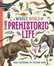 Whole World Of...: Prehistoric Life