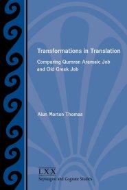 Transformations in Translation: Comparing Qumran Aramaic Job and Old Greek Job