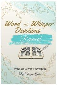 Word and Whisper Devotions: Renewal