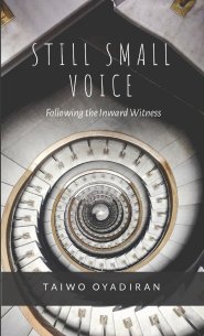 Still Small Voice: Following the Inward Witness