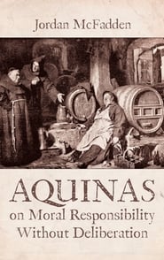 Aquinas on Moral Responsibility Without Deliberation