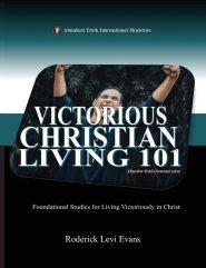 Victorious Christian Living 101: Foundational Studies for Living Victoriously in Christ