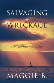 Salvaging the Wreckage: A Memoir in Verse