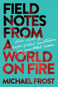 Field Notes from a World on Fire