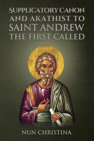 Supplicatory Canon to Apostle Andrew: The First Called