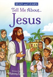 Read and Learn: Tell Me About...Jesus