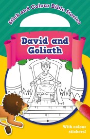 Stick and Colour Bible Stories: David and Goliath - With Colour Stickers!