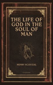 The Life of God in the Soul of Man: Easy-to-Read Layout