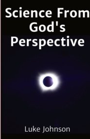 Science From God's Perspective