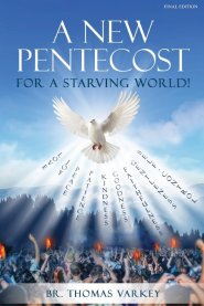 A New Pentecost for a Starving World! Final Edition