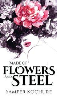 Made of Flowers and Steel: Empowering Poems for Women on Success, Love and Life