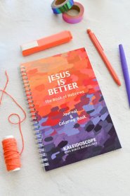 Jesus Is Better: The Book of Hebrews Journal