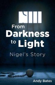 From Darkness to Light: Nigel's Story