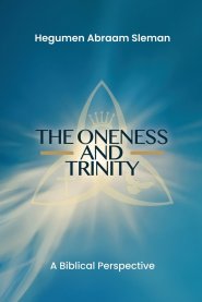 The Oneness and Trinity: A Biblical Perspective: A Biblical Perspective