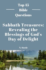 Sabbath Treasures: Revealing the Blessings of God's Day of Delight