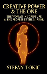Creative Power & The One: The Woman in Scripture & The Peoples in the Mirror