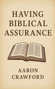 Having Biblical Assurance