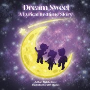 Dream Sweet: A Lyrical Bedtime Story