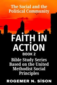 Faith in Action Bible Study Series : Based on the United Methodist Social Principles Book II