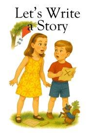 Let's Write a Story (Kids Writing Series)