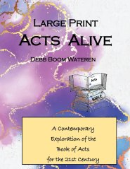 Large Print Acts Alive: A Contemporary Exploration of the Book of Acts for the 21st Century