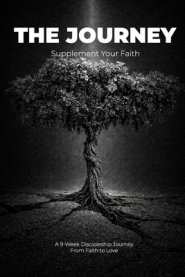 The Journey: Supplement Your Faith