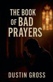 The Book of Bad Prayers