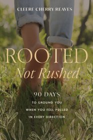 Rooted, Not Rushed