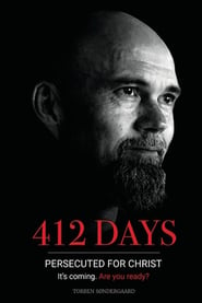 412 Days: PERSECUTED FOR CHRIST It's coming. Are you ready? - A Journey of Hope, Freedom, and Revival