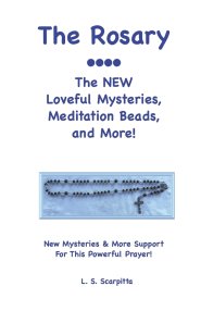 The Rosary: The NEW Loveful Mysteries, Meditation Beads, and More